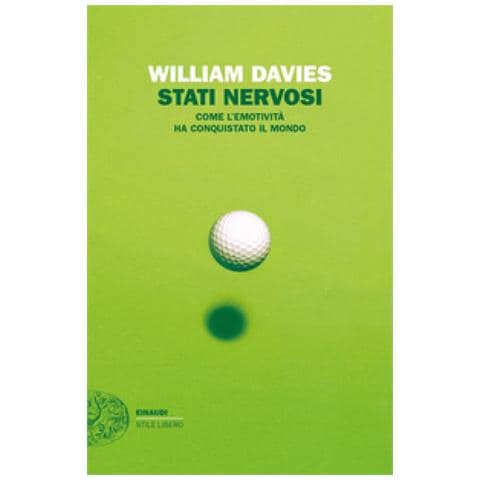 William Davies - Stati Nervosi. Come L'emotività Ha Conquistato Il Mondo - Foto 1