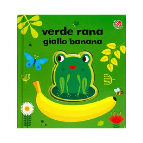 Agnese Baruzzi, Gabriele Clima - Verde Rana, Giallo Banana. Ediz. A Colori - Foto 1