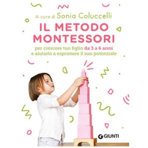Sonia Coluccelli - Il metodo Montessori per crescere tuo figlio da 3 a 6 anni e aiutarlo a esprimere il suo potenziale - Foto 1