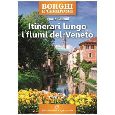 Mario Galloni - Itinerari lungo i fiumi del Veneto - Foto 1