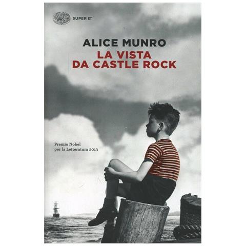 Alice Munro - La vista da Castle Rock - Foto 1