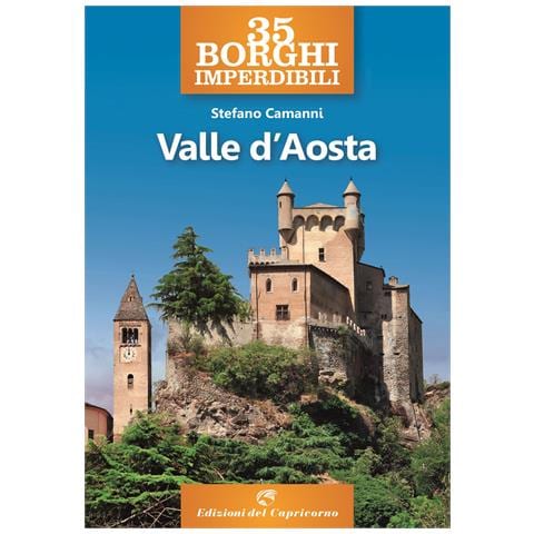 Stefano Camanni - 35 borghi imperdibili della Valle d'Aosta - Foto 1