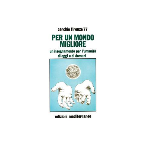 Per un mondo migliore. Un insegnamento per l'umanità di oggi e di domani. Con QR Code - Foto 1