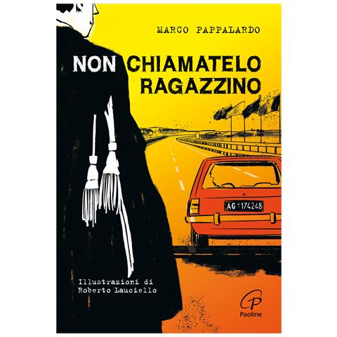 Marco Pappalardo - Non chiamatelo ragazzino. Rosario Livatino, un giudice contro la mafia. Ediz. illustrata - Foto 1