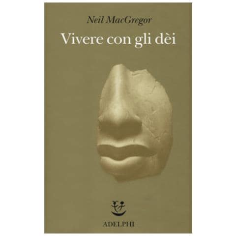 Neil Macgregor - Vivere Con Gli Dei. Genti E Credenze. Ediz. Illustrata - Foto 1