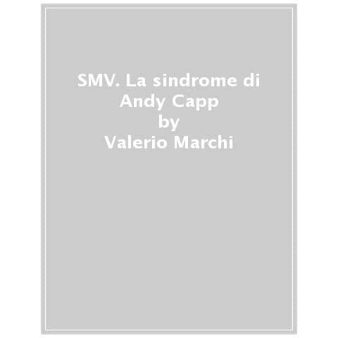 Valerio Marchi - Smv. La Sindrome Di Andy Capp. Lo Stile Maschio Violento E I Demoni Del Nostro Tempo - Foto 1