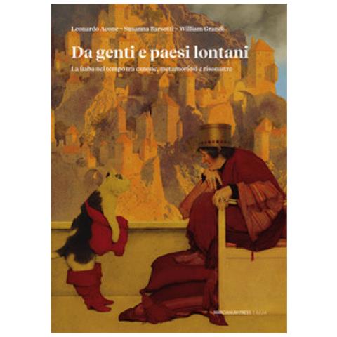 Leonardo Acone - Da genti e paesi lontani. La fiaba nel tempo tra canone, metamorfosi e risonanze - Foto 1
