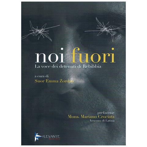 Emma Zordan - Noi fuori. La voce dei detenuti di Rebibbia - Foto 1