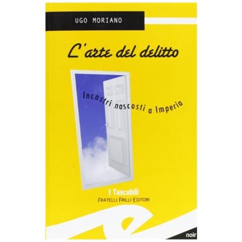 Ugo Moriano - L'arte del delitto. Incastri nascosti a Imperia - Foto 1