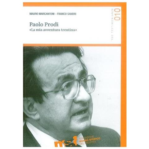 Mauro Marcantoni - Paolo Prodi. «La mia avventura trentina» - Foto 1