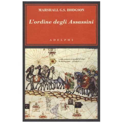 Marshall G. S. Hodgson - L'ordine Degli Assassini. La Lotta Dei Primi Ismailiti Nizariti Contro Il Mondo Islamico - Foto 2