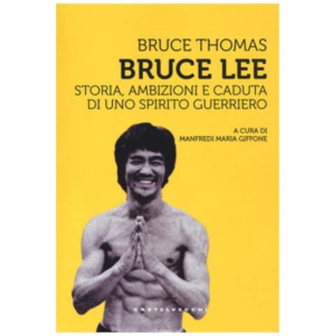 Bruce Thomas - Bruce Lee. Storia, Ambizioni E Caduta Di Uno Spirito Guerriero - Foto 1