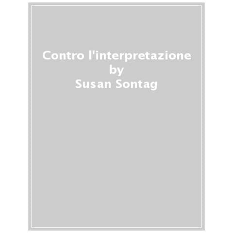 Susan Sontag - Contro L'interpretazione E Altri Saggi - Foto 1