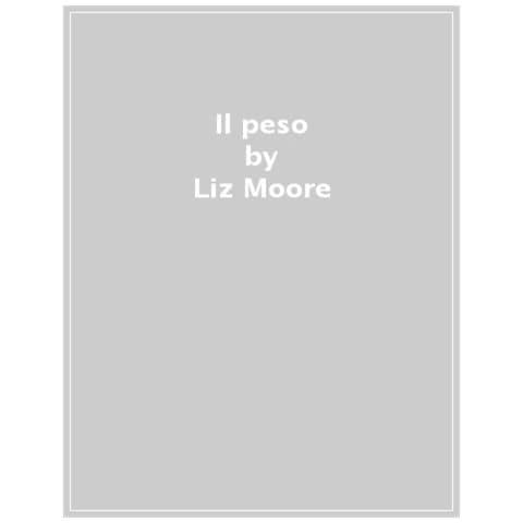 Liz Moore - Il Peso - Foto 1