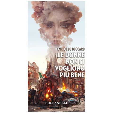 Enrico De Boccard - Le Donne Non Ci Vogliono Più Bene - Foto 1