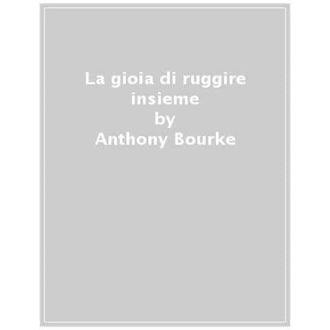 Anthony Bourke - La gioia di ruggire insieme - Foto 1