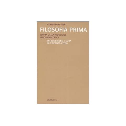 Edmund Husserl - Filosofia prima. Teoria della riduzione fenomenologica - Foto 2