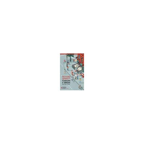 Richard Sennett - Costruire E Abitare. Etica Per La Citta - Foto 2