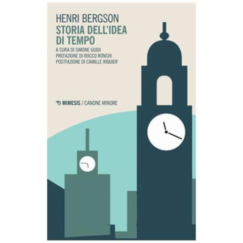 Henri Bergson - Storia Dell'idea Di Tempo - Foto 1