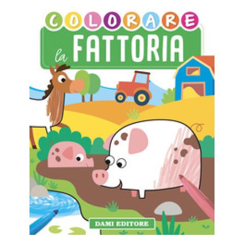 Deborah Forni - Colorare La Fattoria. Ediz. Illustrata - Foto 1