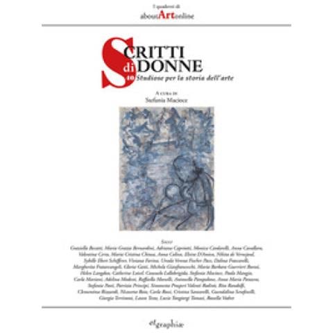 Stefania Macioce - Scritti di donne. 40 studiose per la storia dell'arte - Foto 1