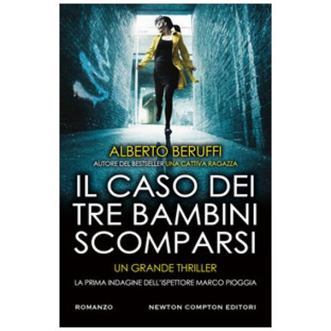 Alberto Beruffi - Il Caso Dei Tre Bambini Scomparsi. La Prima Indagine Dell'ispettore Marco Pioggia - Foto 1