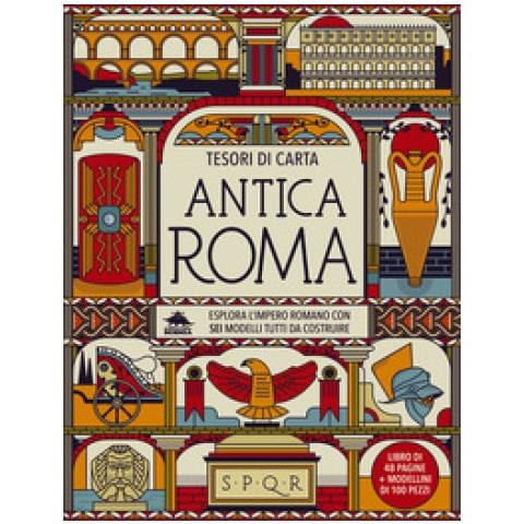 Nancy Dickmann - Antica Roma. Esplora L'impero Romano Con Sei Modelli Tutti Da Costruire. Tesori Di Carta. Ediz. A Colori. Con 6 Modellini Da Costruire - Foto 1