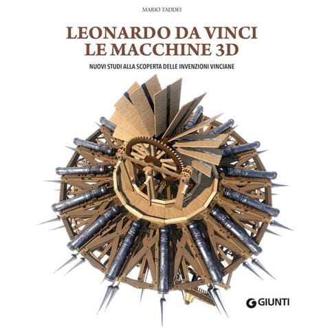 Mario Taddei - Leonardo da Vinci. Le macchine 3D. Nuovi studi alla riscoperta delle invenzioni vinciane. Ediz. a colori - Foto 1
