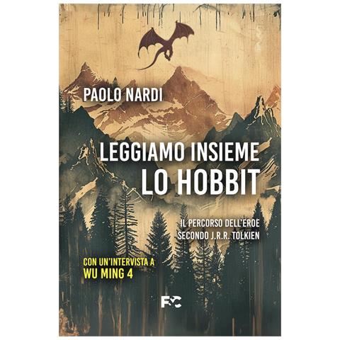 Paolo Nardi - Leggiamo insieme «Lo Hobbit». Il percorso dell'eroe secondo J.R.R. Tolkien - Foto 1