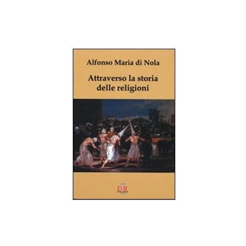 Alfonso Maria Di Nola - Attraverso la storia delle religioni - Foto 2