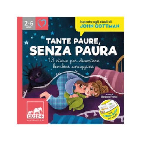 Barbara Franco - Tante paure, senza paura. 13 storie per diventare bambini coraggiosi. Ispirato agli studi di John Gottman. Ediz. illustrata - Foto 2