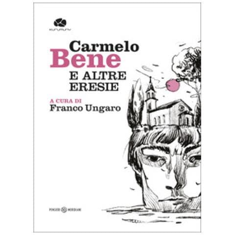 Franco Ungaro - Carmelo Bene e altre eresie - Foto 1