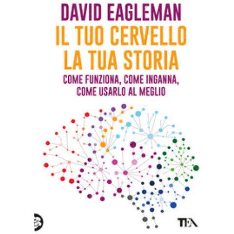 David Eagleman - Il Tuo Cervello, La Tua Storia - Foto 1