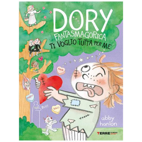 Abby Hanlon - Ti Voglio Tutta Per Me. Dory Fantasmagorica - Foto 2