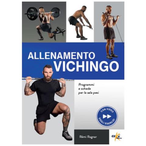 Remi Ragnar - Allenamento Vichingo. Programmi E Schede Per La Sala Pesi. Ediz. Illustrata. Con Qr Code - Foto 1