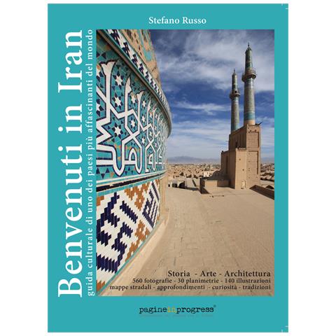 Stefano Russo - Benvenuti in Iran. Guida culturale di uno dei paesi più affascinanti del mondo. Ediz. aggiornata 2023. Con Segnalibro - Foto 1