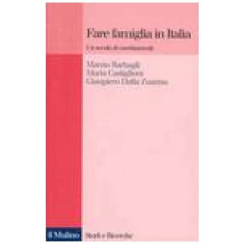 Marzio Barbagli - Fare famiglia in Italia. Un secolo di cambiamenti - Foto 2