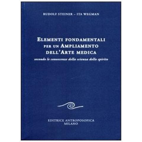 Rudolf Steiner - Elementi fondamentali per un ampliamento dell'arte medica secondo le conoscenze della scienza dello spirito - Foto 2