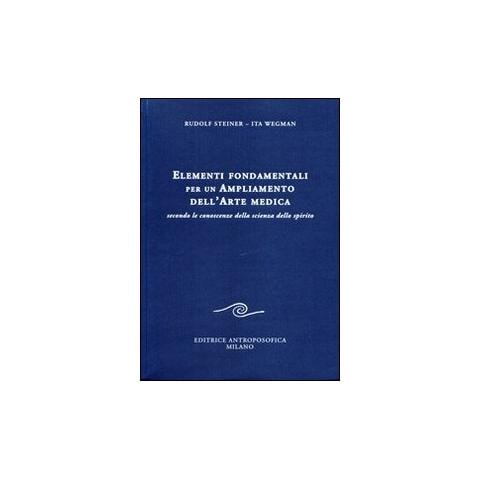 Rudolf Steiner - Elementi fondamentali per un ampliamento dell'arte medica secondo le conoscenze della scienza dello spirito - Foto 1
