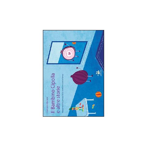 Francesco Albanese - Il bambino cipolla e altre storie. Raccontare la spiritualità ai bambini con le favole. Ediz. illustrata - Foto 3