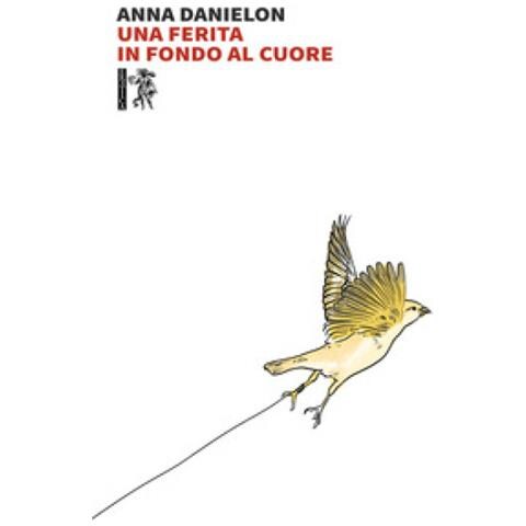 Anna Danielon - Una Ferita In Fondo Al Cuore - Foto 1