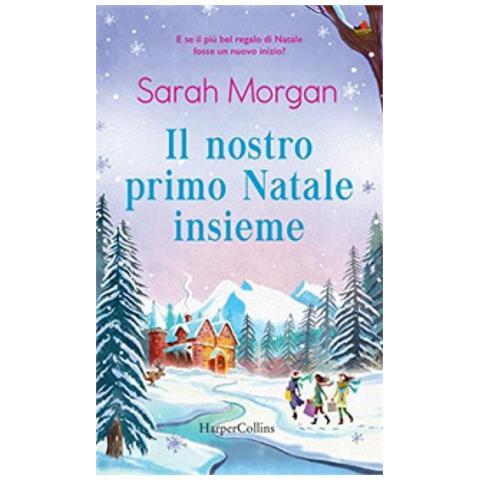 Sarah Morgan - Il Nostro Primo Natale Insieme - Foto 1