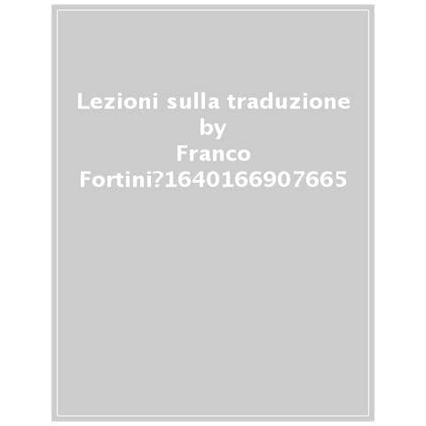 Franco Fortini - Lezioni Sulla Traduzione - Foto 1