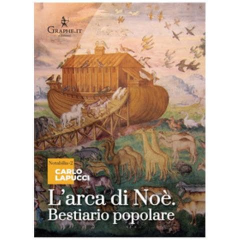 Carlo Lapucci - L'arca Di Noè. Bestiario Popolare - Foto 1