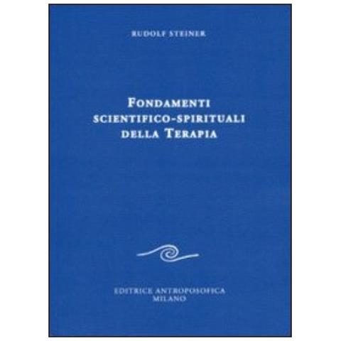 Rudolf Steiner - Fondamenti scientifico-spirituali della terapia - Foto 2