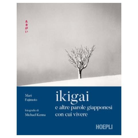Mari Fujimoto - Ikigai e altre parole giapponesi con cui vivere. Ediz. illustrata - Foto 1