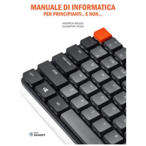 Andrea Mazza - Manuale di informatica per principianti... e non... - Foto 1