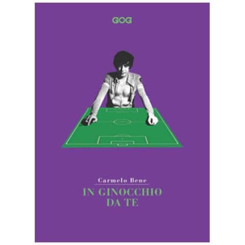 Carmelo Bene - In Ginocchio Da Te. Miti E Vertigini. Lo Sport Secondo Carmelo Bene - Foto 1