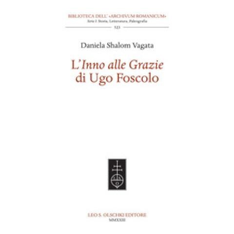 Vagata Shalom Daniela - L'«inno Alle Grazie» Di Ugo Foscolo - Foto 1