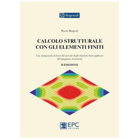 Paolo Rugarli - Calcolo Strutturale Con Gli Elementi Finiti - Foto 1